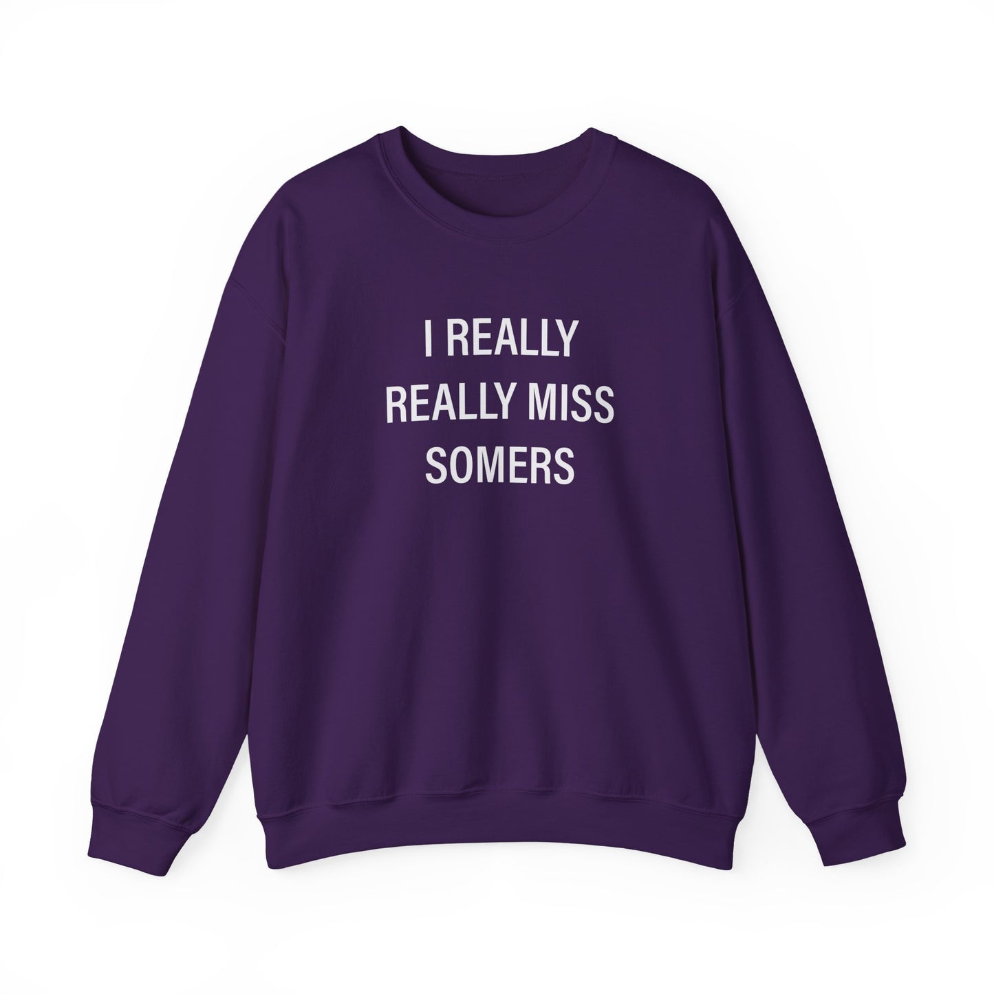 I Really Really Miss Somers Unisex Heavy Blend™ Crewneck Sweatshirt