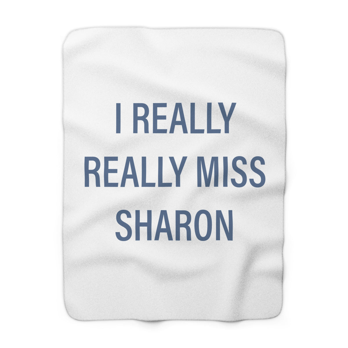 I Really Really Miss Sharon Sherpa Fleece Blanket