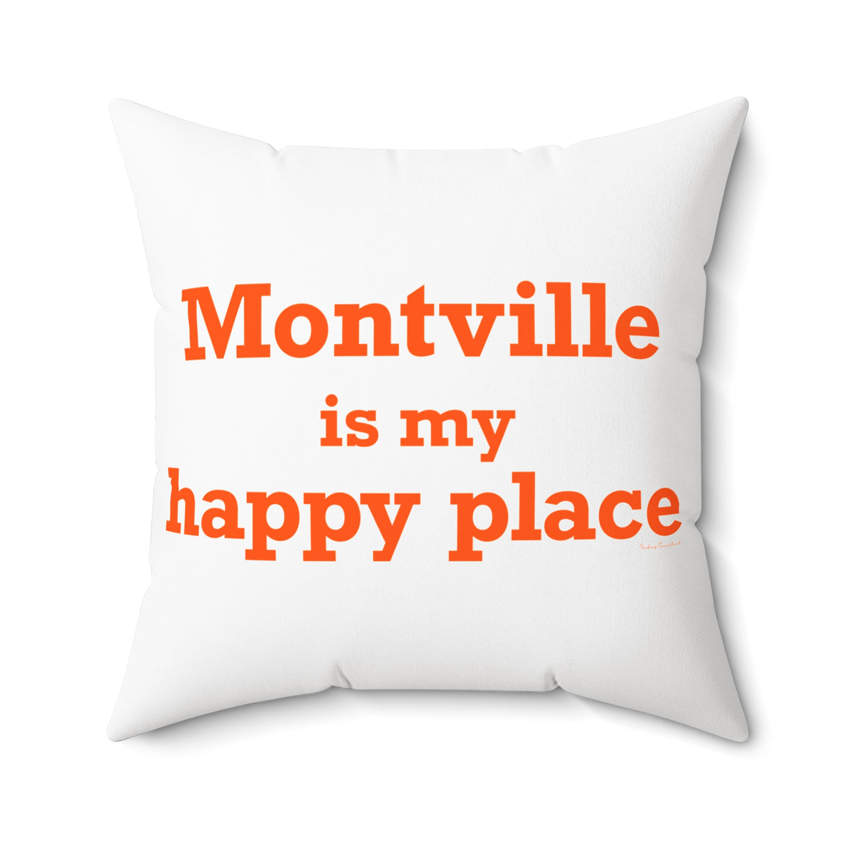 Montville is My Happy Place Spun Polyester Square Pillow
