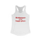 Bridgeport Is My Happy Place  Women's Ideal Racerback Tank Top