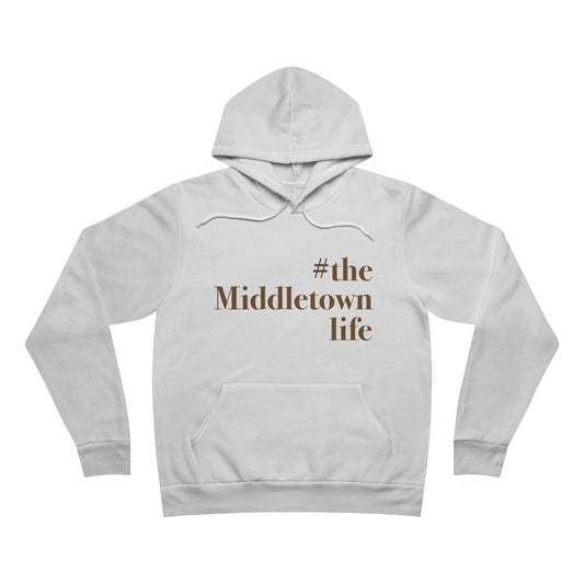 #themiddletownlife Unisex Sponge Fleece Pullover Hoodie