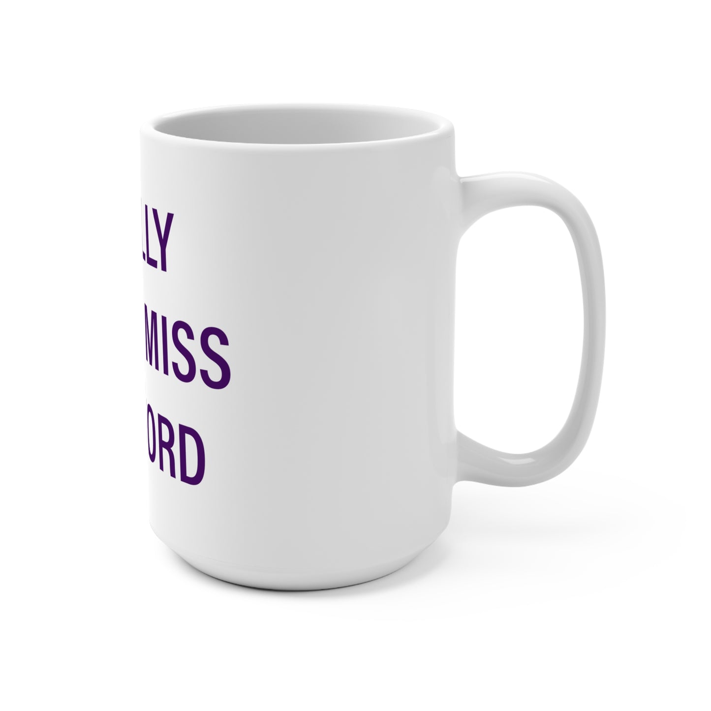 I Really Really Miss Stamford Mug 15oz