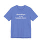Brooklyn is My Happy Place Unisex Jersey Short Sleeve T-Shirt