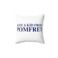Just a kid from Pomfret Spun Polyester Square Pillow