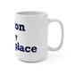 Weston Is My Happy Place  Mug 15oz