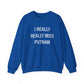 I Really Really Miss Putnam Unisex Heavy Blend™ Crewneck Sweatshirt