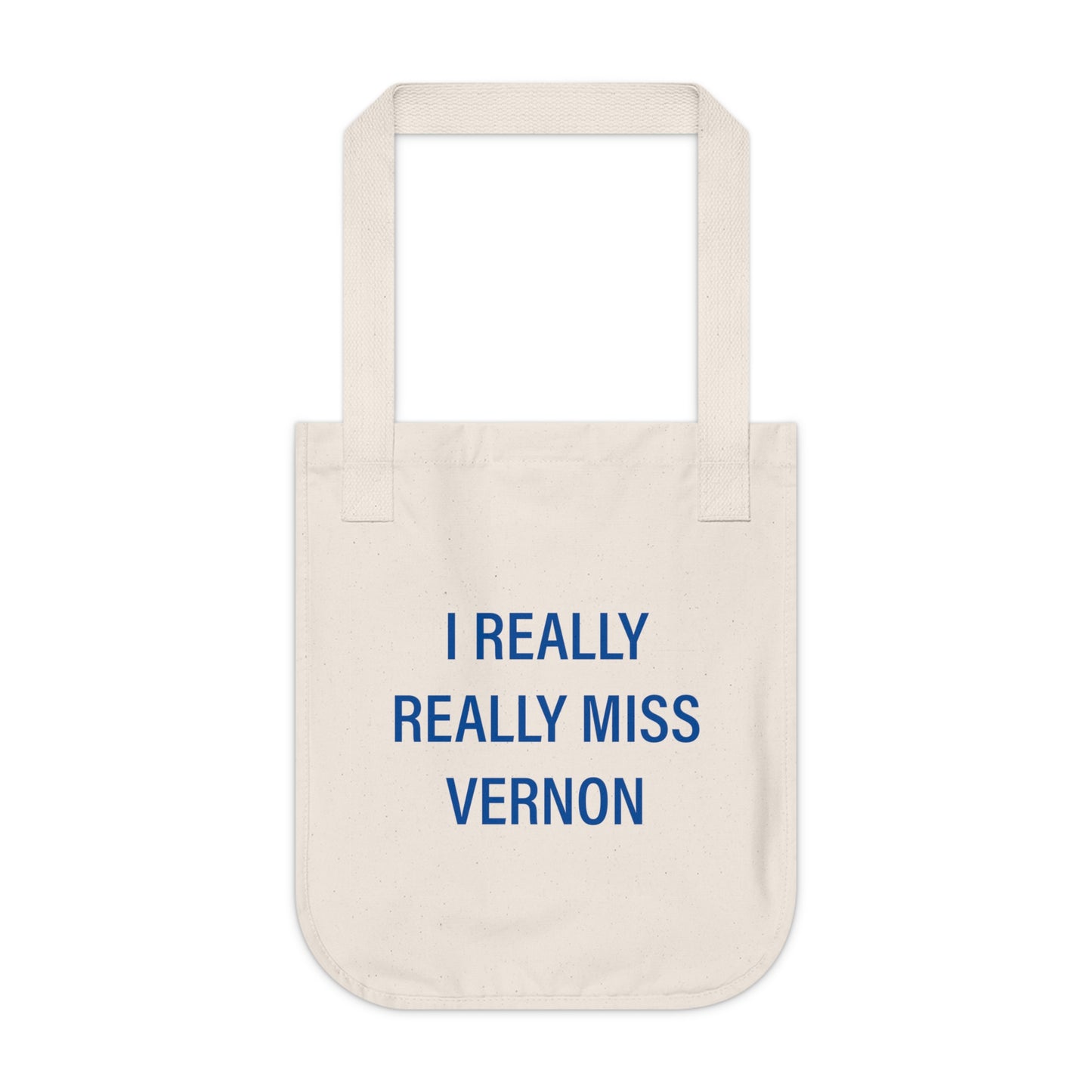 I Really Really Miss Vernon Organic Canvas Tote Bag