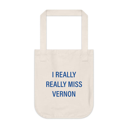 I Really Really Miss Vernon Organic Canvas Tote Bag
