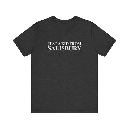 Just a kid from Salisbury Unisex Jersey Short Sleeve T-Shirt