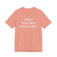 I Really Really Miss Fairfield Beach Unisex Jersey Short Sleeve T-Shirt