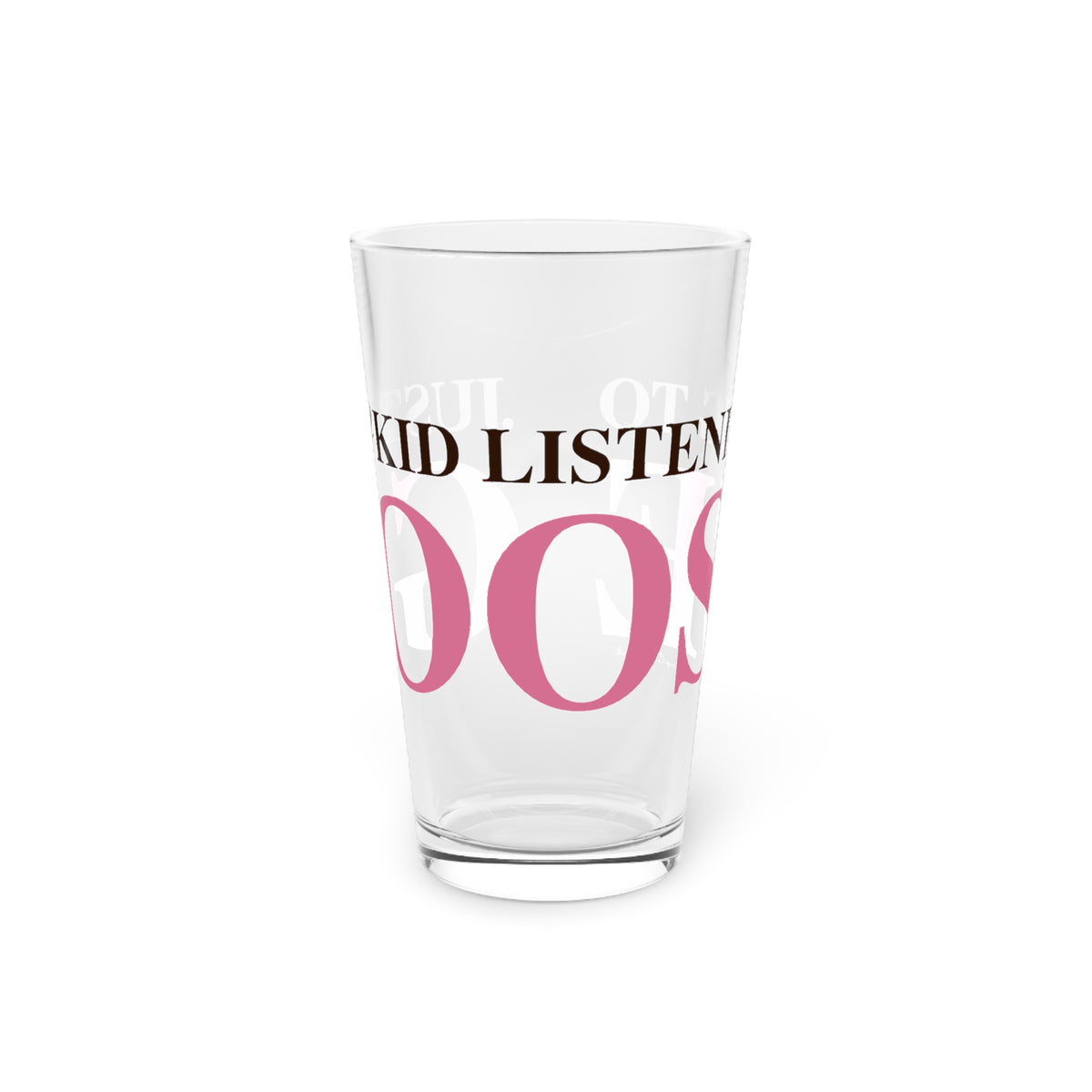 Just a kid listening to Goose - Pink & Espresso Pint Glass, 16oz