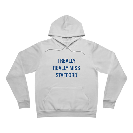 I Really Really Miss Stafford Unisex Sponge Fleece Pullover Hoodie