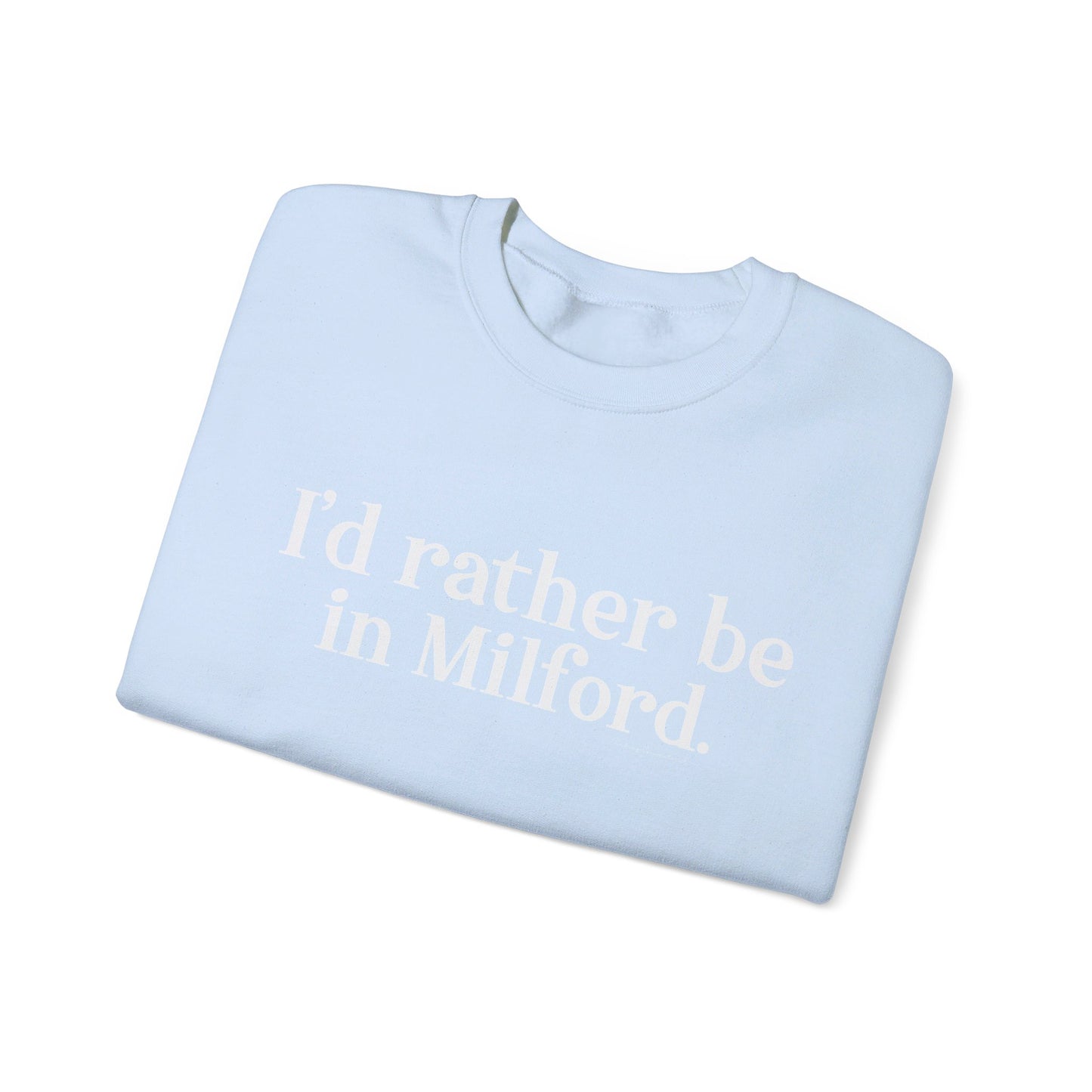 I'd rather be in Milford. Unisex Heavy Blend™ Crewneck Sweatshirt