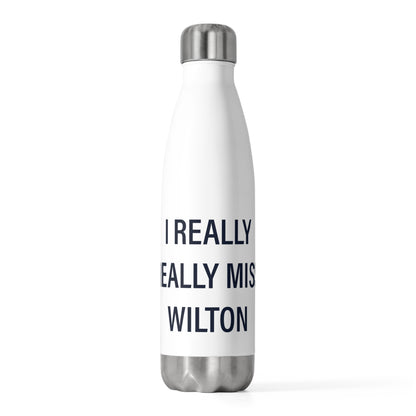 I Really Really Miss Wilton 20oz Insulated Bottle