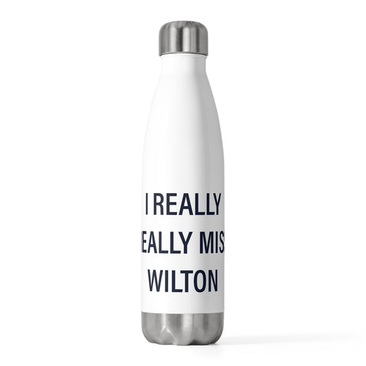 I Really Really Miss Wilton 20oz Insulated Bottle