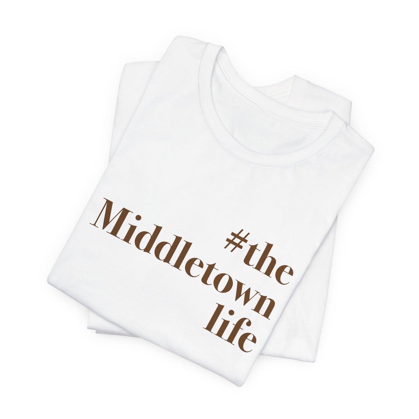 #themiddletownlife Unisex Jersey Short Sleeve Tee