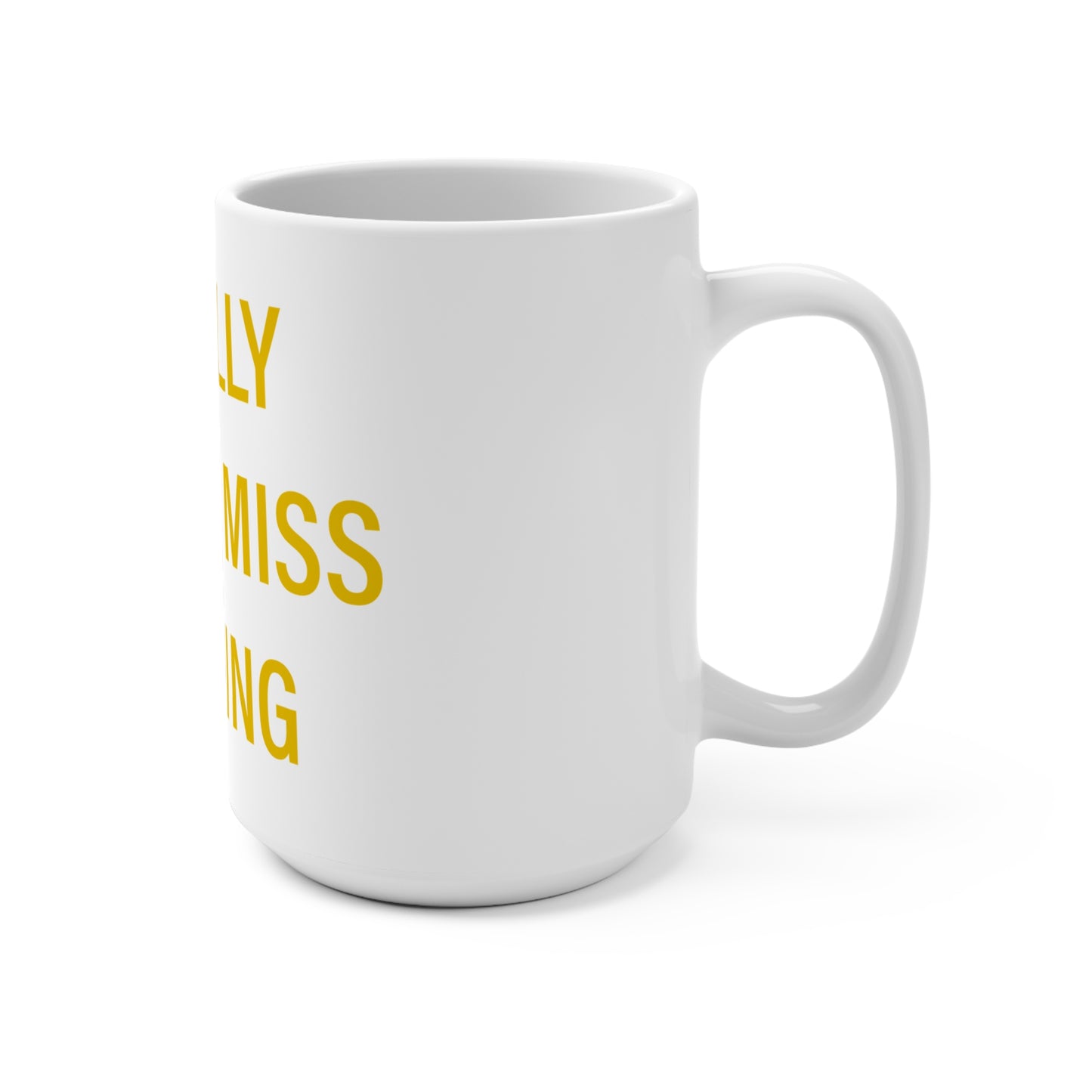 I Really Really Miss Redding Mug 15oz