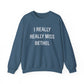 I Really Really Miss Bethel Unisex Heavy Blend™ Crewneck Sweatshirt