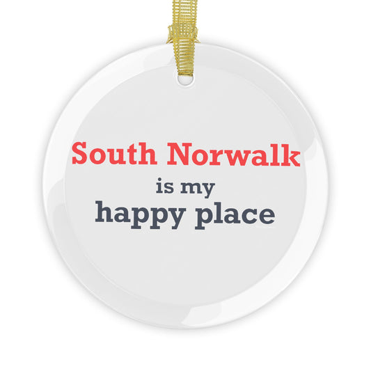 South Norwalk is My Happy Place  Glass Ornaments