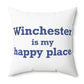 Winchester is My Happy Place Polyester Square Pillow