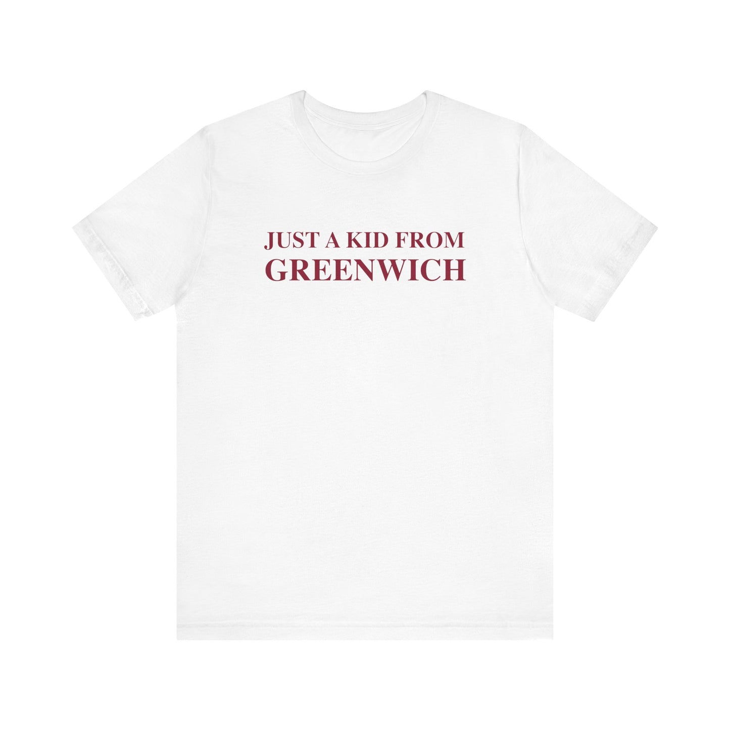 Just a kid from Greenwich Unisex Jersey Short Sleeve T-Shirt