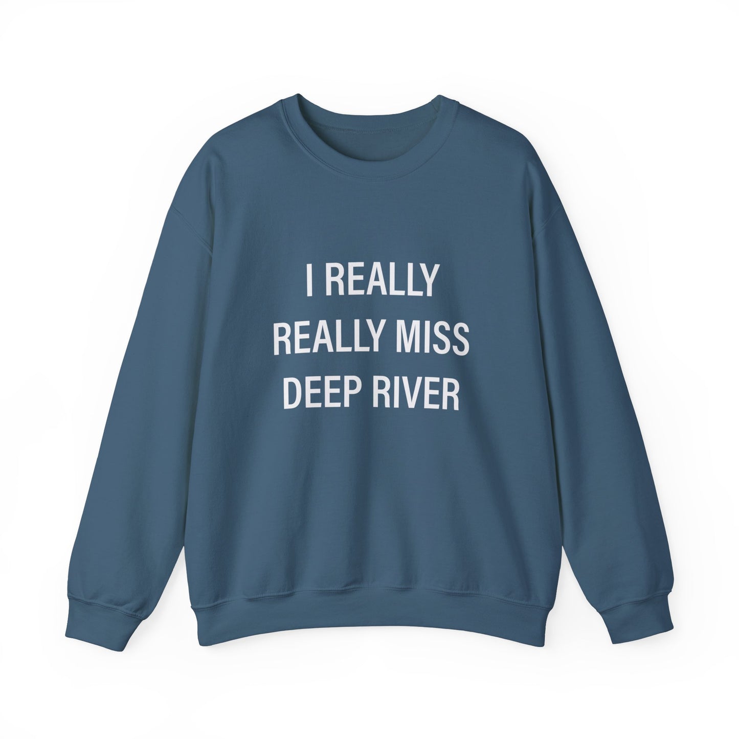 I Really Really Miss Deep River Unisex Heavy Blend™ Crewneck Sweatshirt