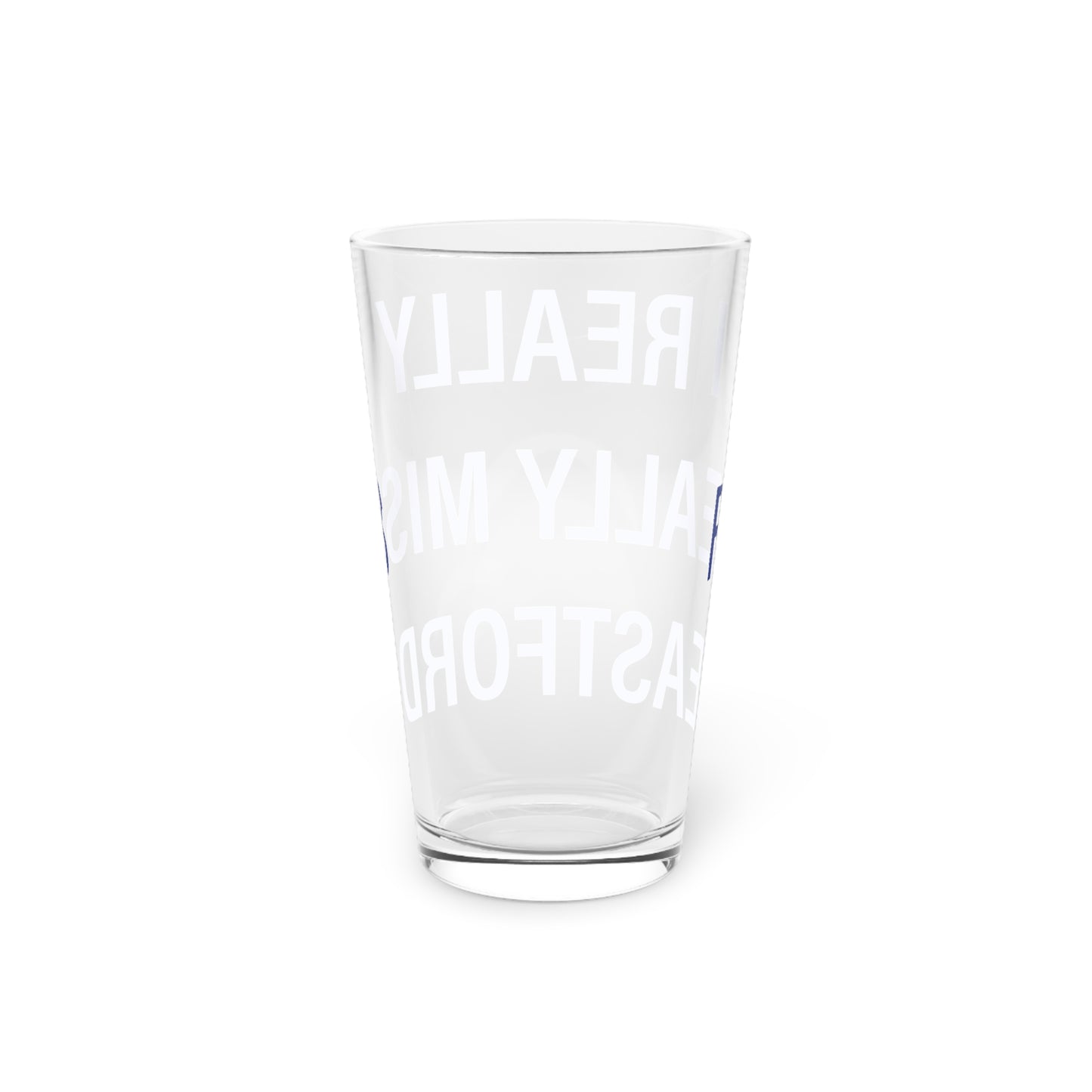 I Really Really Miss Eastford Pint Glass, 16oz