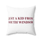 Just a kid from South Windsor Polyester Square Pillow