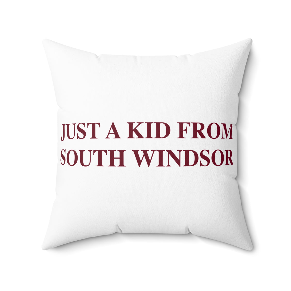 Just a kid from South Windsor Polyester Square Pillow