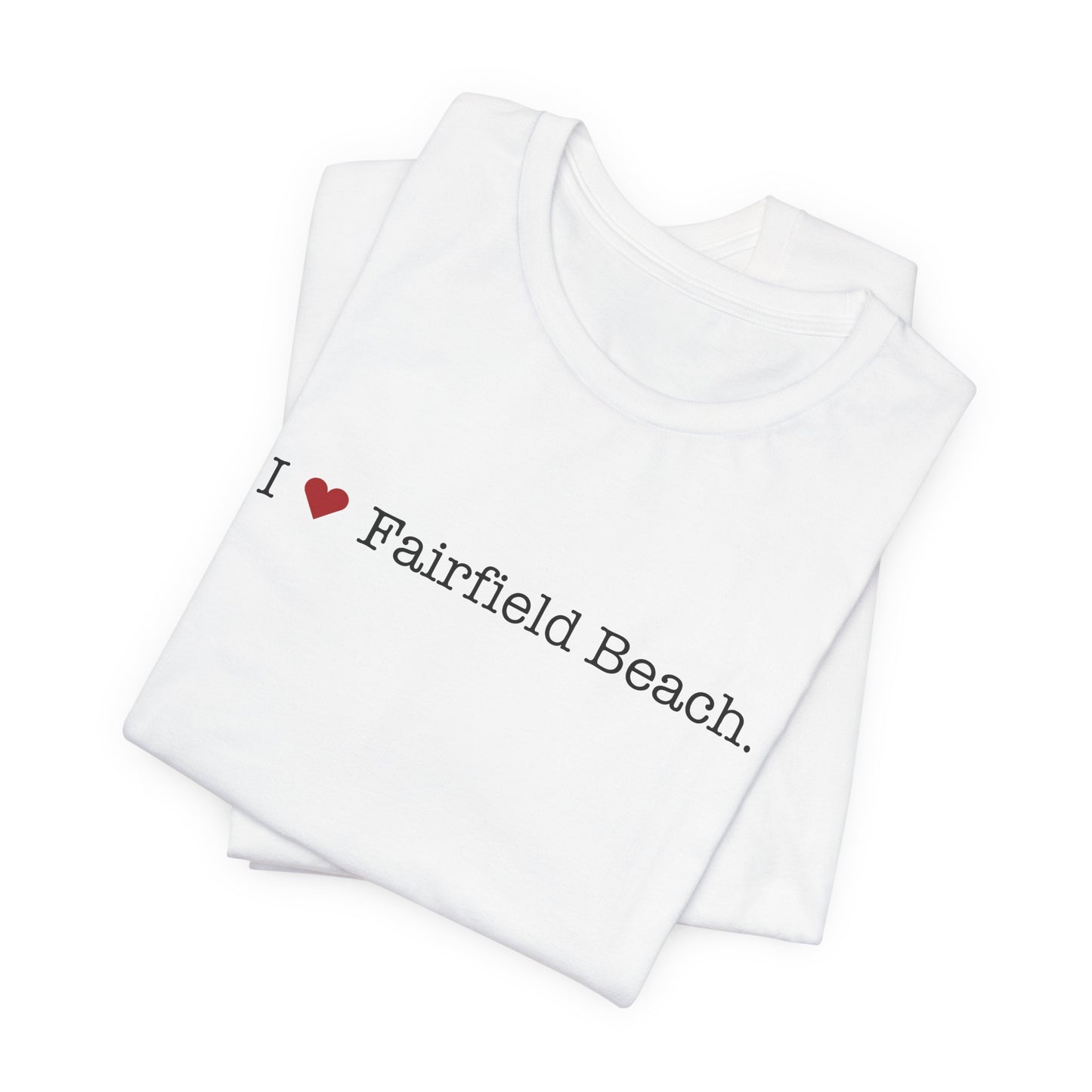 I Heart Fairfield Beach. Unisex Jersey Short Sleeve T-Shirt