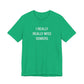 I Really Really Miss Somers Unisex Jersey Short Sleeve T-Shirt