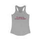 I'd rather be in South Windsor. Women's Ideal Racerback Tank Top