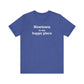 Newtown Is My Happy Place Unisex Jersey Short Sleeve T-Shirt