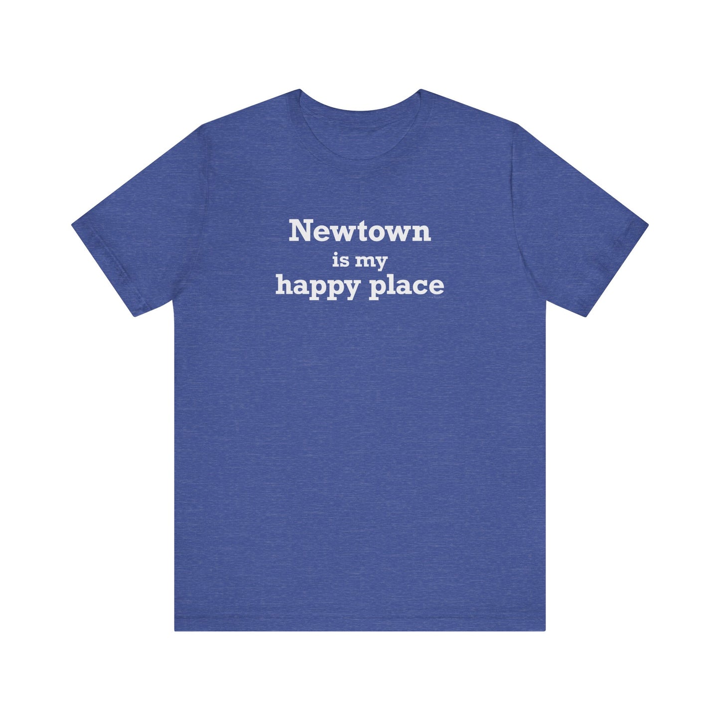 Newtown Is My Happy Place Unisex Jersey Short Sleeve T-Shirt