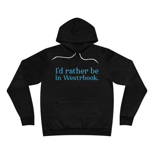 I'd rather be in Westbook. Unisex Sponge Fleece Pullover Hoodie