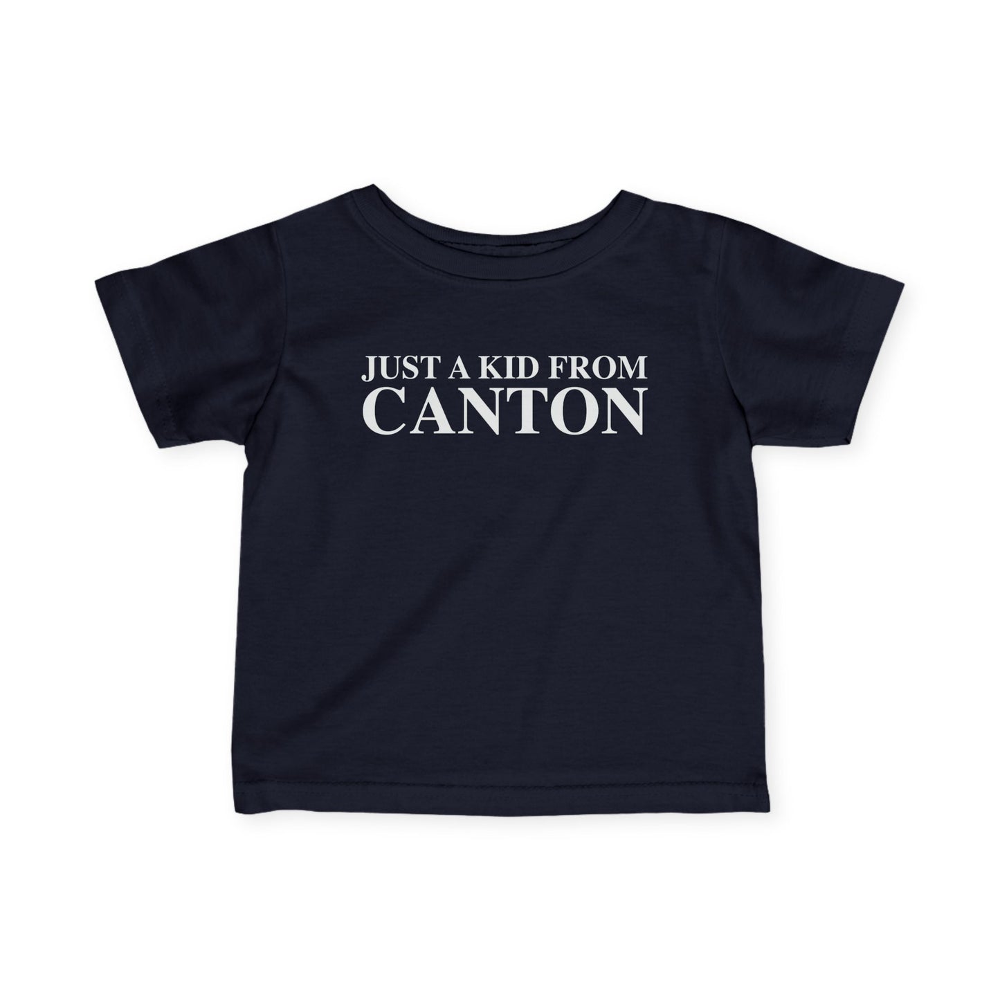 Just a kid from Canton Infant Fine Jersey T-Shirt