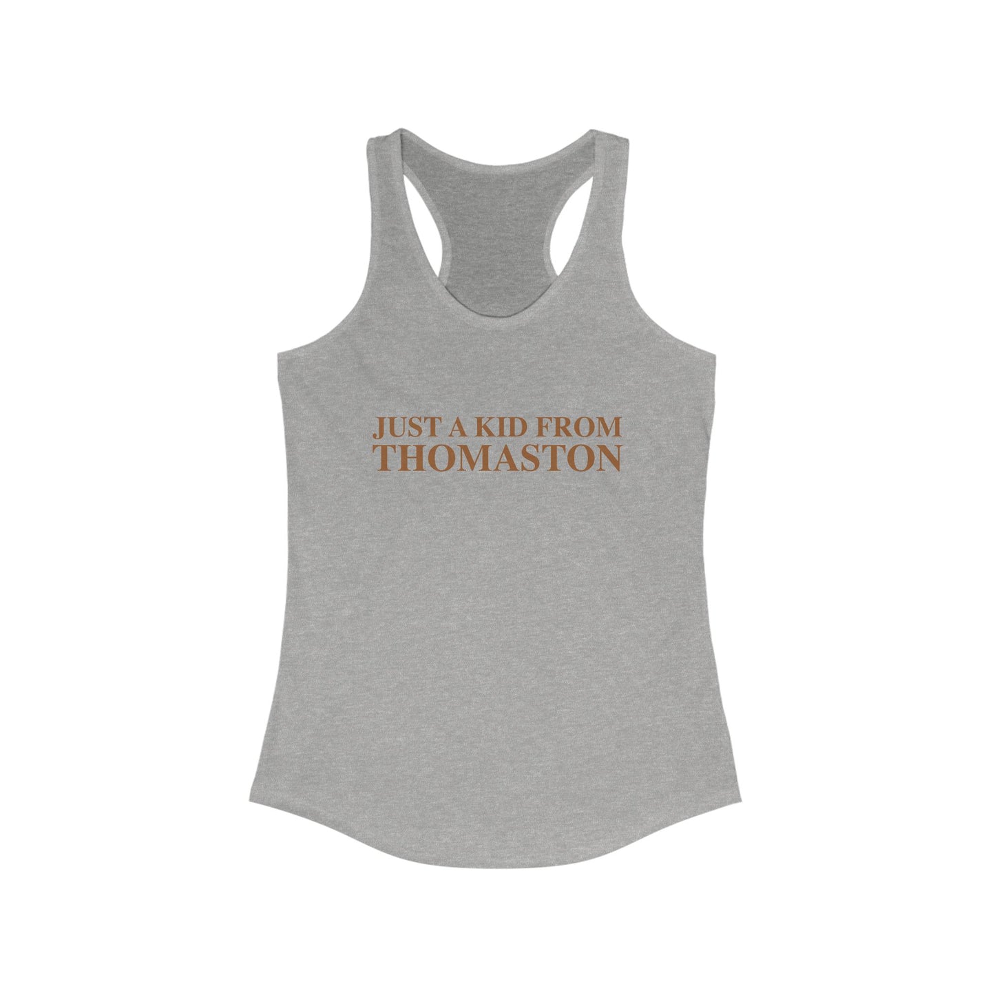 Just a kid from Thomaston Women's Ideal Racerback Tank Top