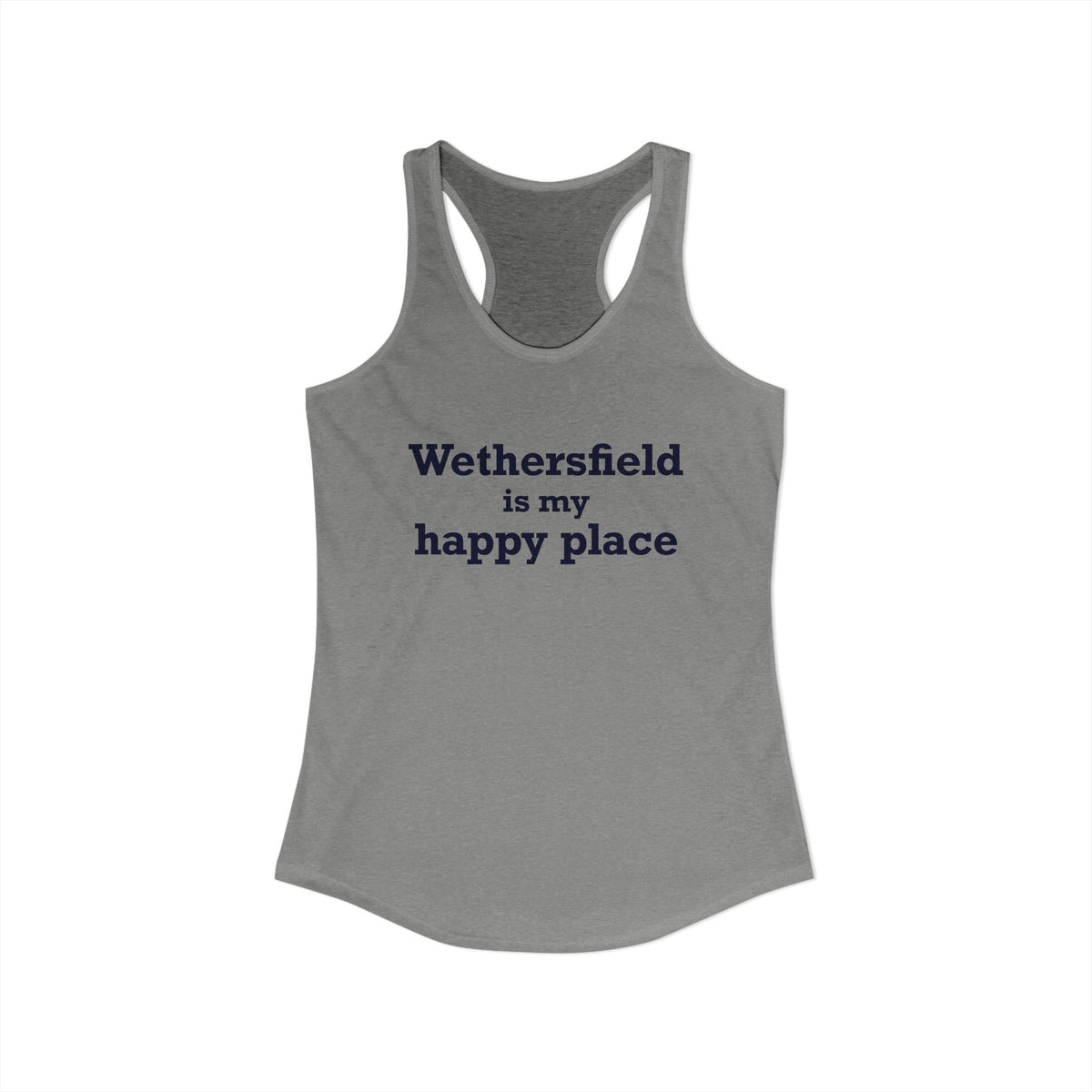Wethersfield is My Happy Place Women's Ideal Racerback Tank Top