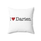 I Heart Darien.  Spun Polyester Square Pillow