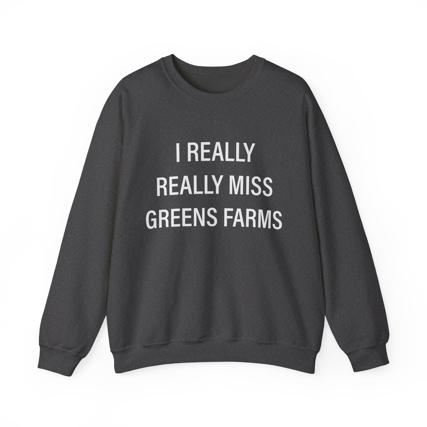 I Really Really Miss Greens Farms Unisex Heavy Blend™ Crewneck Sweatshirt