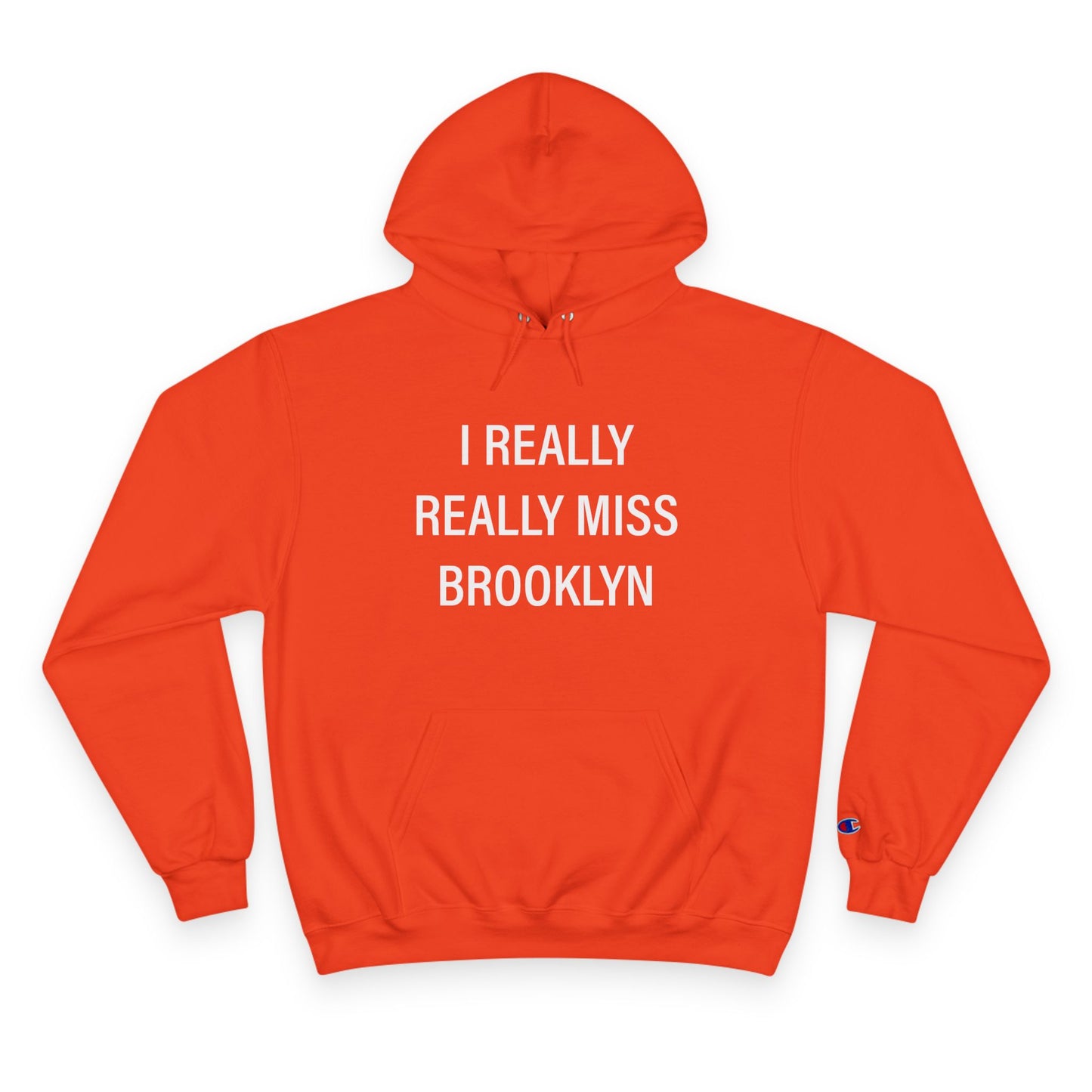 I Really Really Miss Brooklyn Champion Hoodie