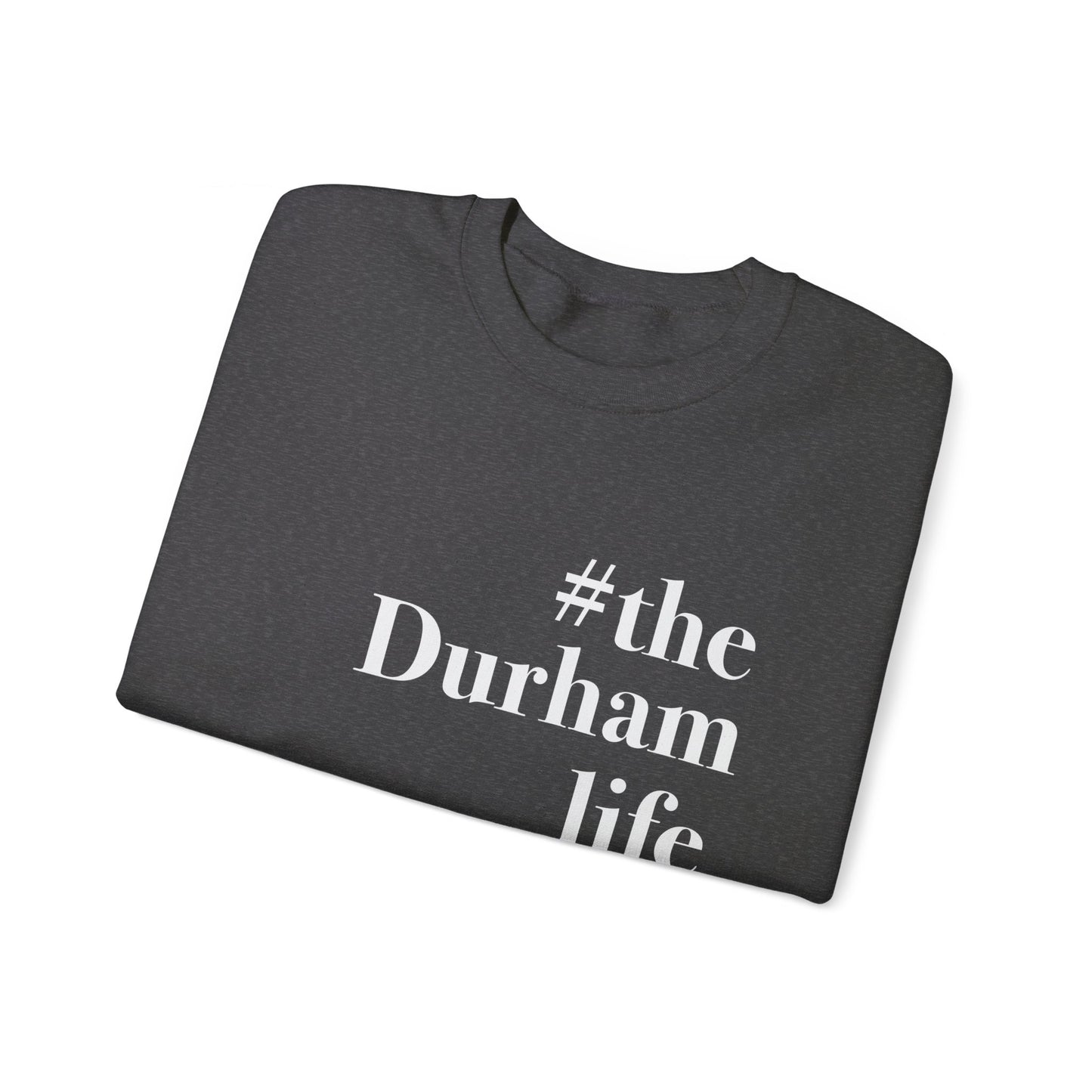 #thedurhamlife Unisex Heavy Blend™ Crewneck Sweatshirt