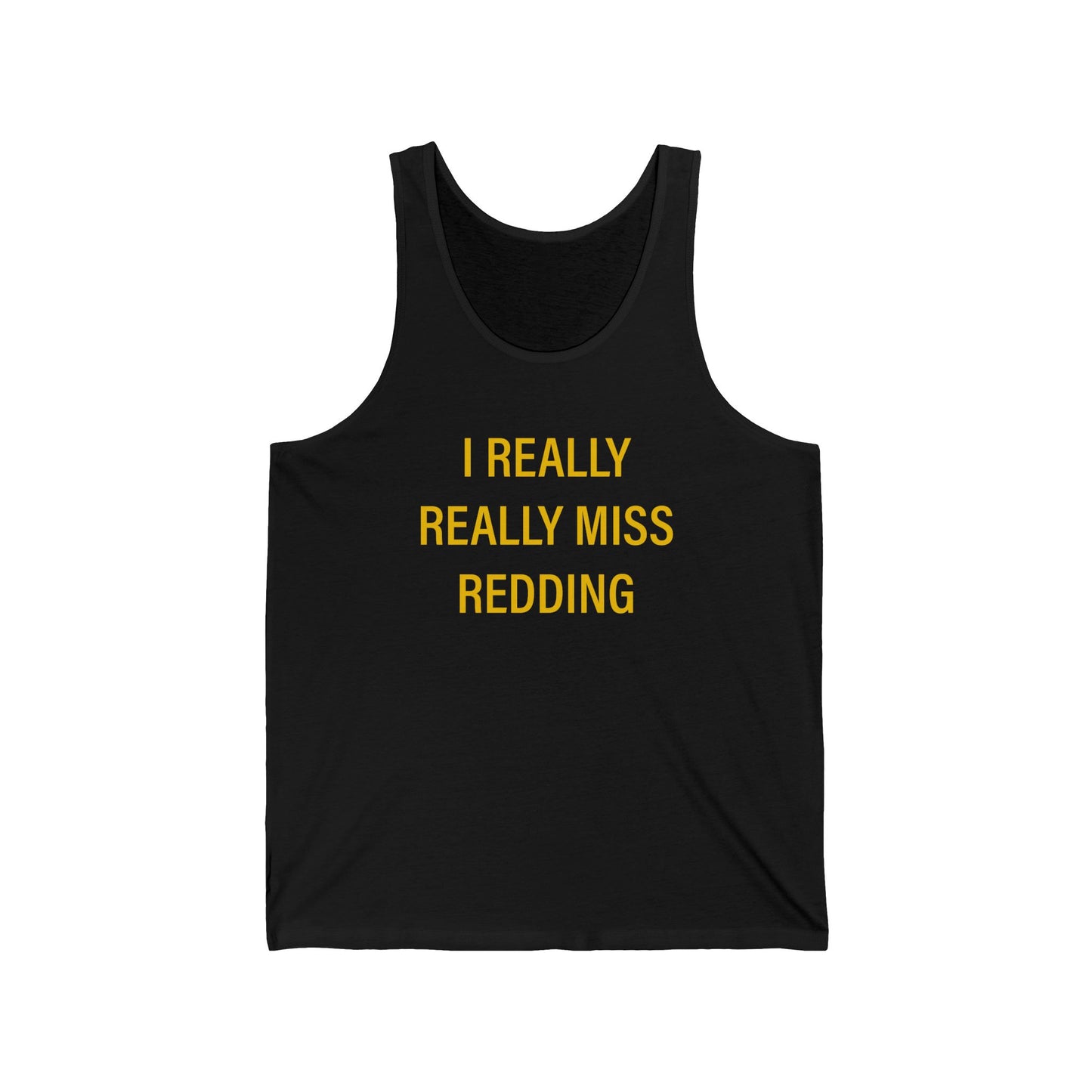 I Really Really Miss Redding Unisex Jersey Tank Top