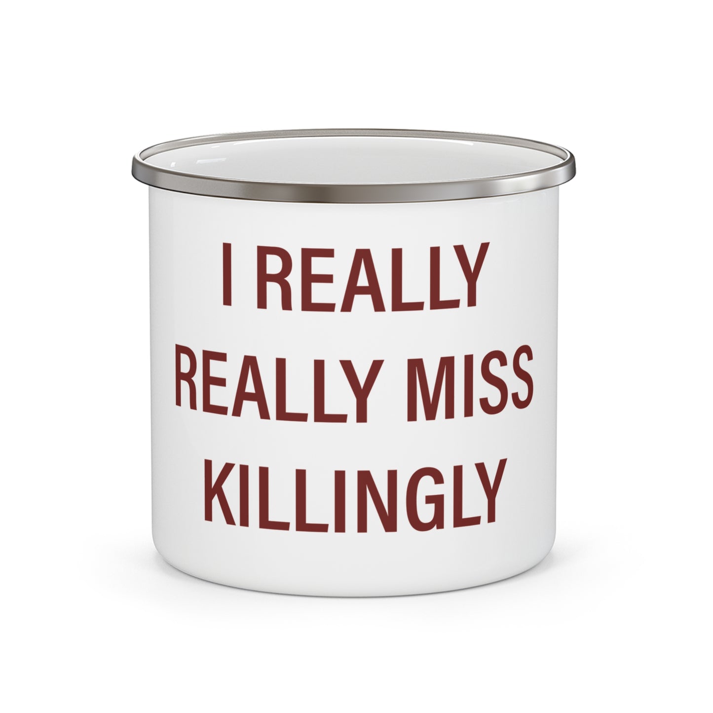 I Really Really Miss Killingly Enamel Camping Mug