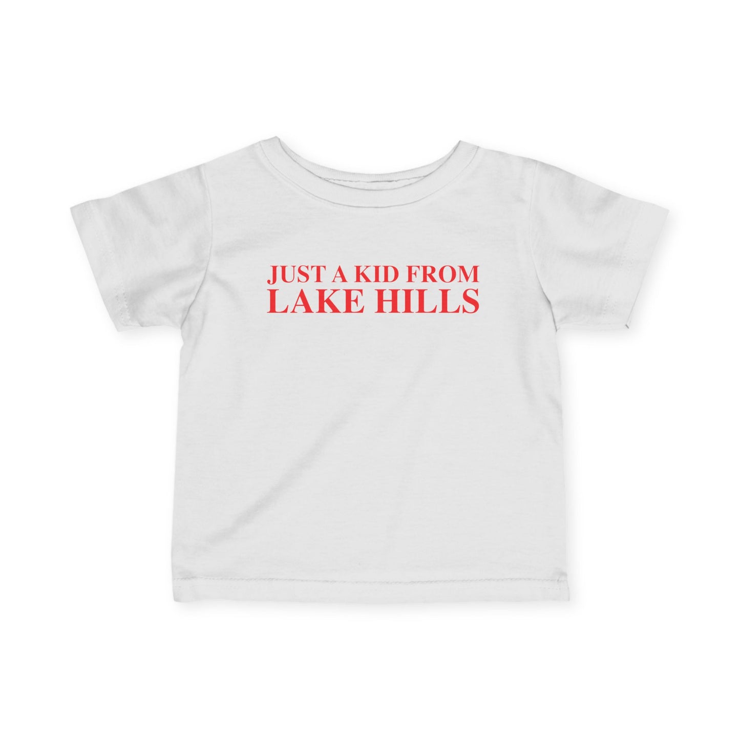 Just a kid from Lake Hills Infant Fine Jersey T-Shirt