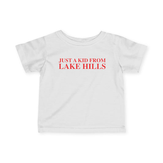 Just a kid from Lake Hills Infant Fine Jersey T-Shirt