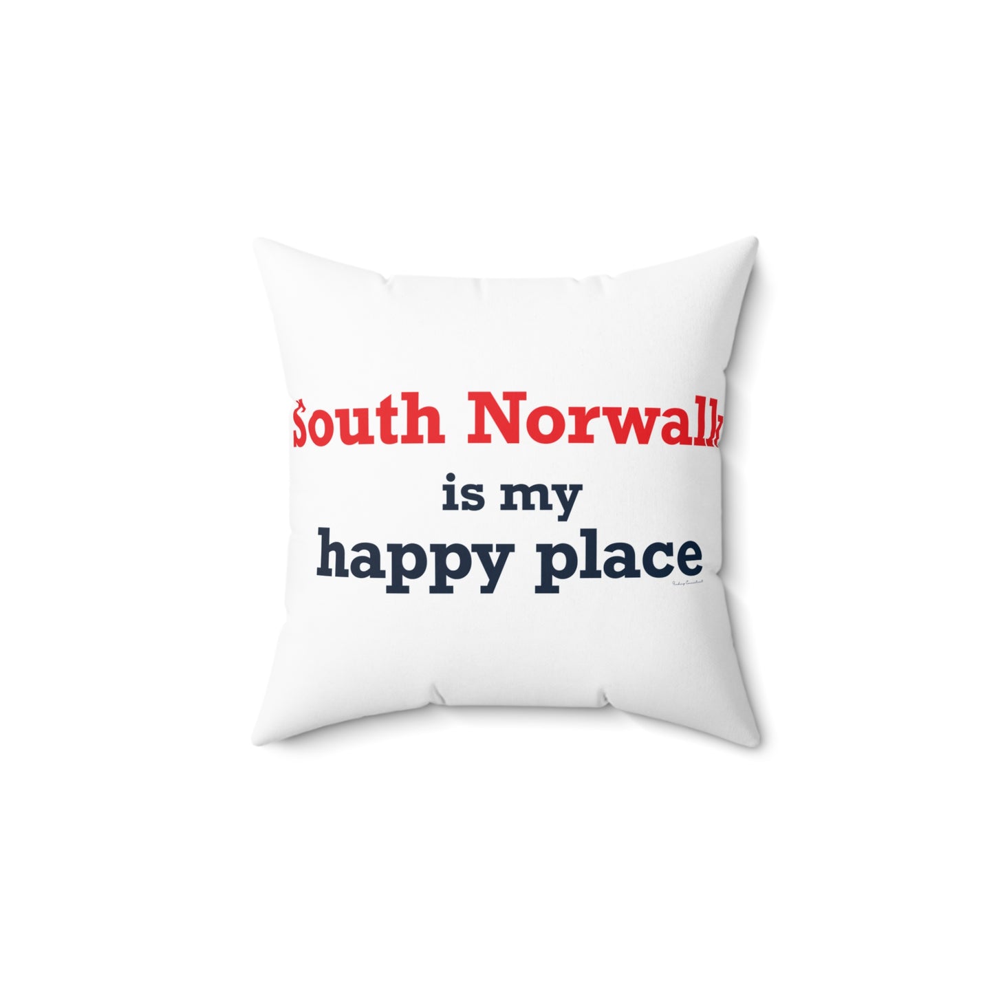 South Norwalk is My Happy Place Spun Polyester Square Pillow