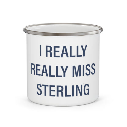 I Really Really Miss Sterling Enamel Camping Mug