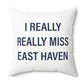I Really Really Miss East Haven Polyester Square Pillow