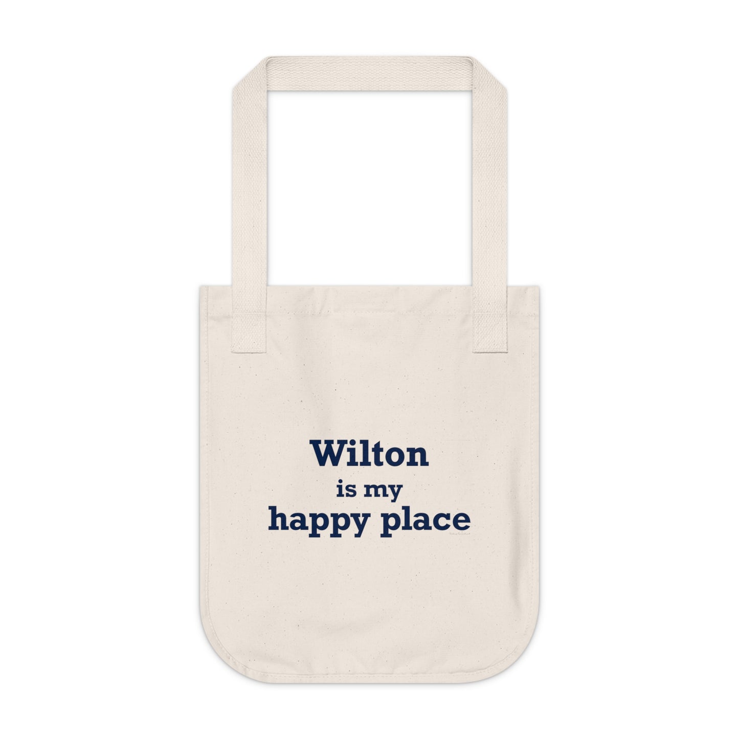 Wilton is my Happy Place Organic Canvas Tote Bag
